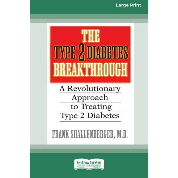 The Type 2 Diabetes Break-through: A Revolutionary Approach to Treating Type 2 Diabetes (16pt Large Print Edition), (Paperback)