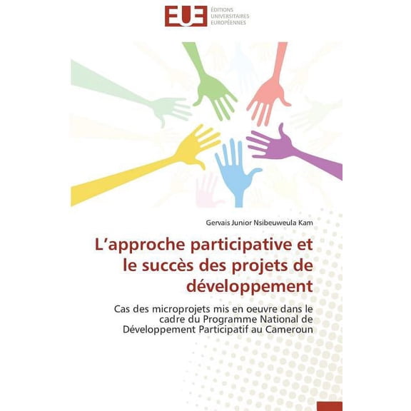 Omn.Univ.Europ. L Approche Participative Et Le Succes Des Projets de Developpement, (Paperback)