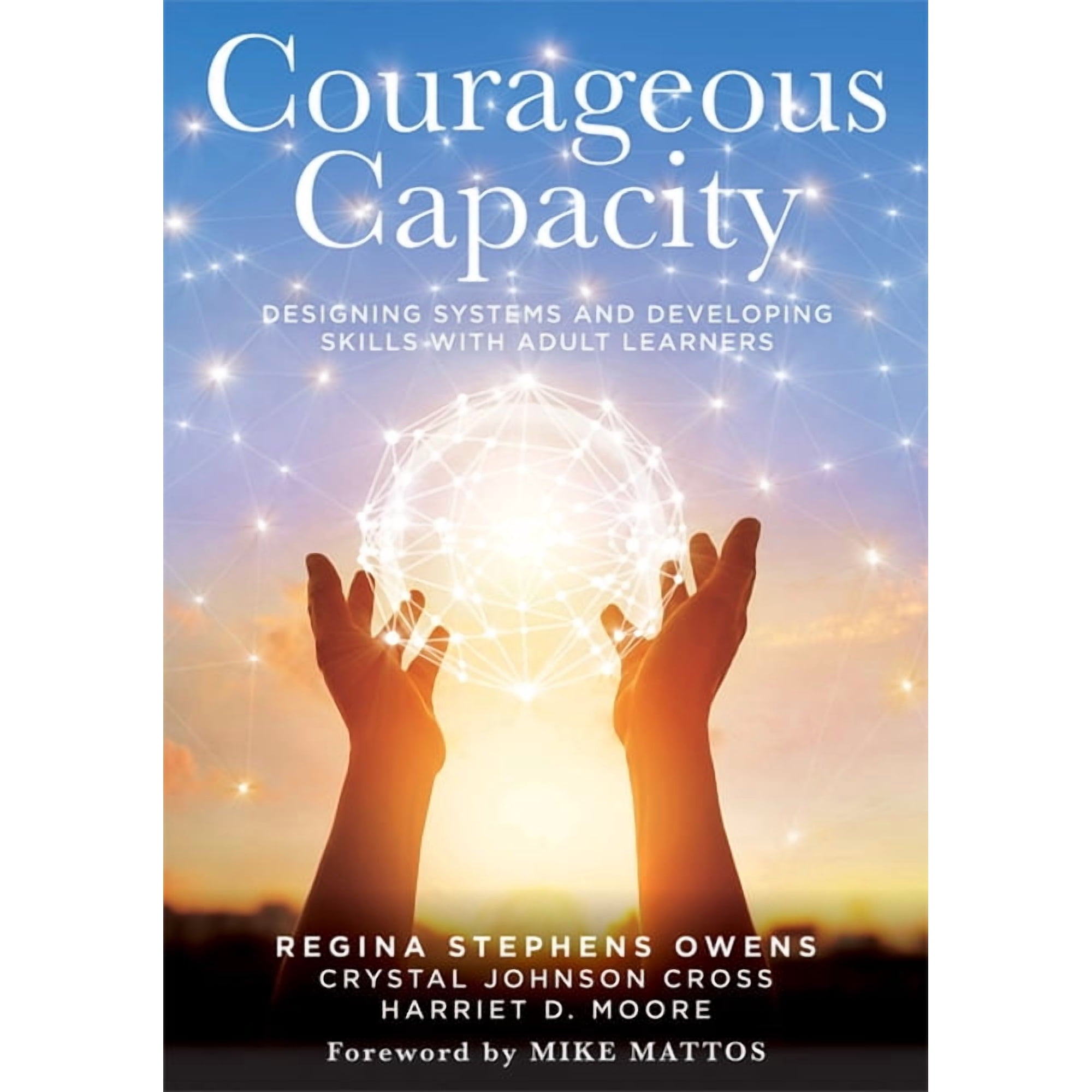 Courageous Capacity: Designing Systems and Developing Skills with Adult Learners (Strategies for Supporting Adult Learne (Paperback)