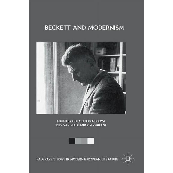 Palgrave Studies in Modern European Lite Beckett and Modernism, (Hardcover)