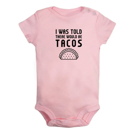 

I Was Told There Would Be Tacos Funny Rompers For Babies Newborn Baby Unisex Bodysuits Infant Jumpsuits Toddler 0-24 Months Kids One-Piece Oufits (Pink 12-18 Months)