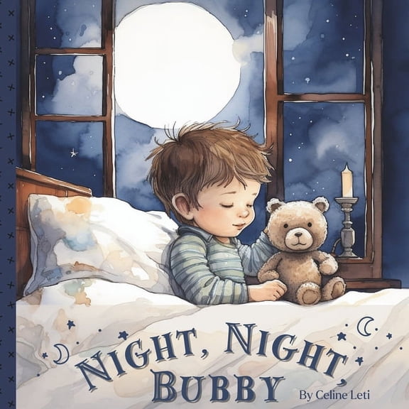Night, Night, Bubby: A Rhyming Bedtime Book For Babies And Toddlers, (Paperback)