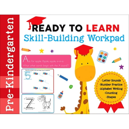 Ready to Learn: Ready to Learn: Pre-Kindergarten Skill-Building Workpad : Letter Sounds, Number Practice, Alphabet Writing, Counting, Shapes (Paperback)
