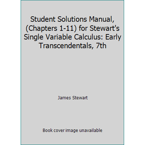 Pre-Owned Student Solutions Manual, (Chapters 1-11) for Stewart's Single Variable Calculus: Early Transcendentals, 7th (Paperback) 084004934X 9780840049346