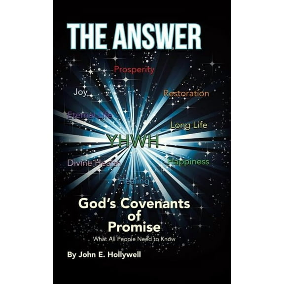 The Answer: God's Covenants of Promise: What All People Need to Know, (Hardcover)
