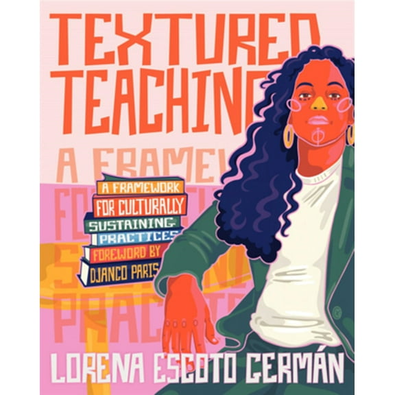 Pre-Owned Textured Teaching: A Framework for Culturally Sustaining Practices (Paperback) 0325120412 9780325120416