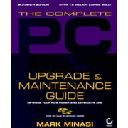 The Complete PC Upgrade & Maintenance Guide with CDROM
