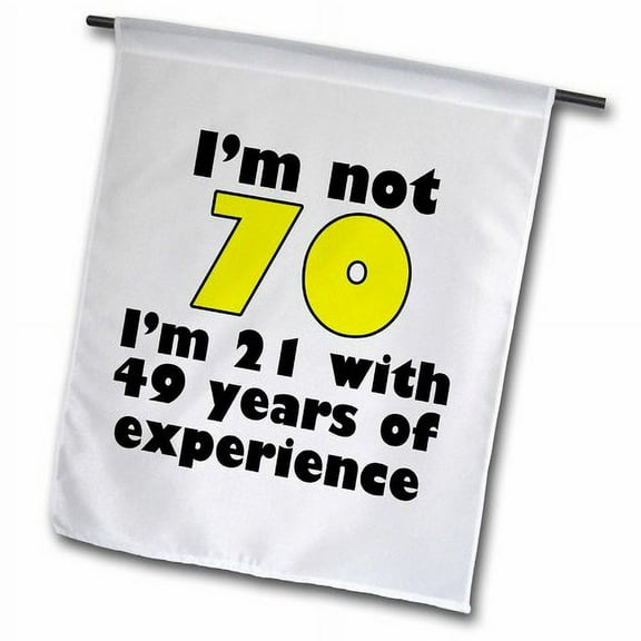 3dRose, Im not 70. Yellow., 18 x 27 inch Garden Flag