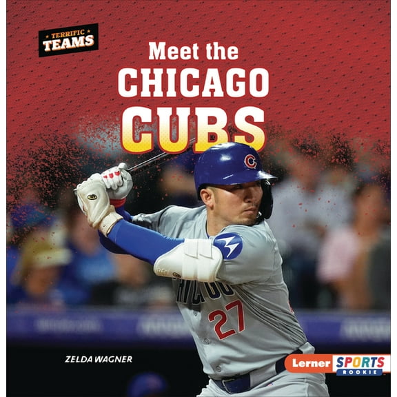Terrific Teams (Lerner Sports Rookie) Meet the Chicago Cubs, (Paperback)