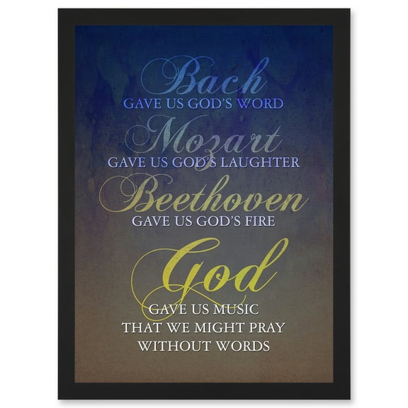 Bach Mozart Beethoven God Pray Quote Religious Typography Blue Artwork Framed Wall Art Print A4