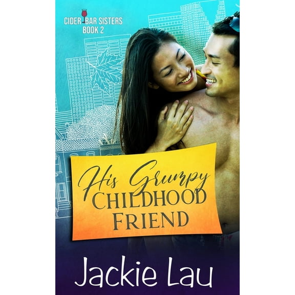 Cider Bar Sisters His Grumpy Childhood Friend, Book 2, (Paperback)