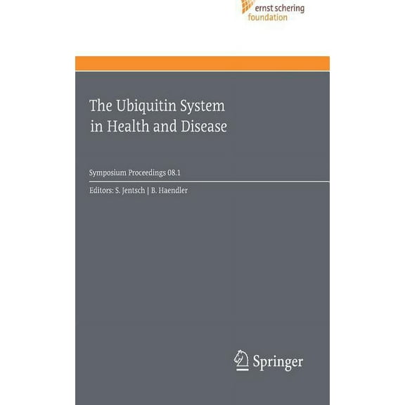 Ernst Schering Foundation Symposium Proc The Ubiquitin System in Health and Disease, Book 2008, (Hardcover)