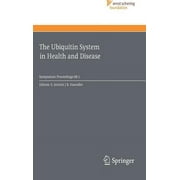 Ernst Schering Foundation Symposium Proceedings: The Ubiquitin System in Health and Disease (Hardcover)