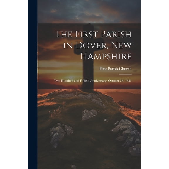 The First Parish in Dover, New Hampshire (Paperback)