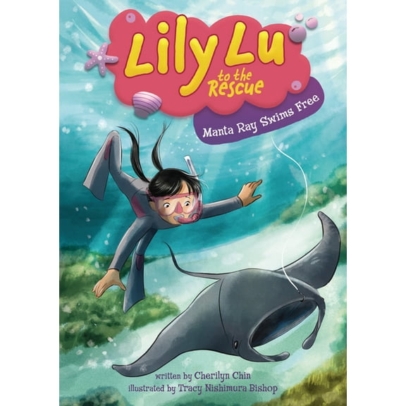 Lily Lu to the Rescue Manta Ray Swims Free, (Hardcover)