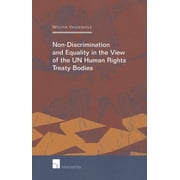 Non-Discrimination and Equality in the View of the UN Human Rights Treaty Bodies (Edition 1) (Paperback)