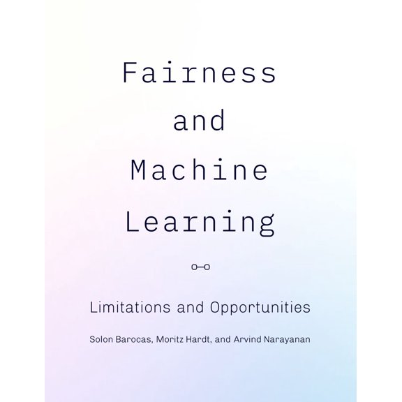 Pre-Owned Adaptive Computation and Machine Learnin Fairness and Machine Learning: Limitations and Opportunities, (Hardcover)