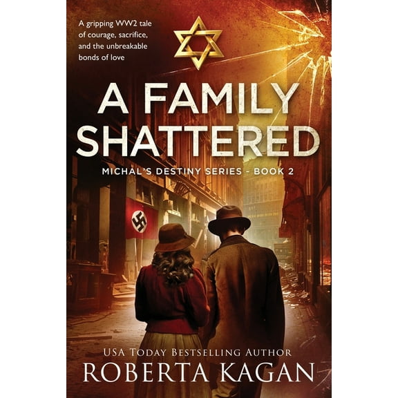 A Family Shattered: A gripping WW2 tale of courage, sacrifice, and the unbreakable bonds of love, (Paperback)
