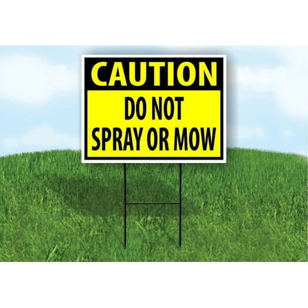 Caution Do Not Spray Or Mow Yellow Yard Sign Road Sign (Excluding Stand) SIZE: 8" x 12"