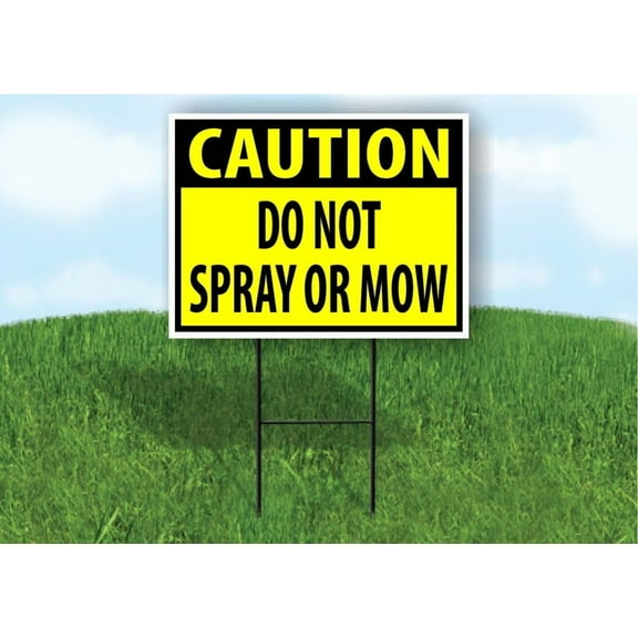 Caution Do Not Spray Or Mow Yellow Yard Sign Road Sign (Excluding Stand) SIZE: 8" x 12"