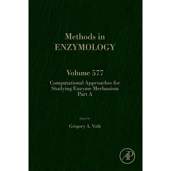 Methods in Enzymology Computational Approaches for Studying Enzyme Mechanism Part a: Volume 577, Book 577, (Hardcover)
