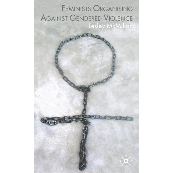Feminists Organising Against Gendered Violence, (Hardcover)
