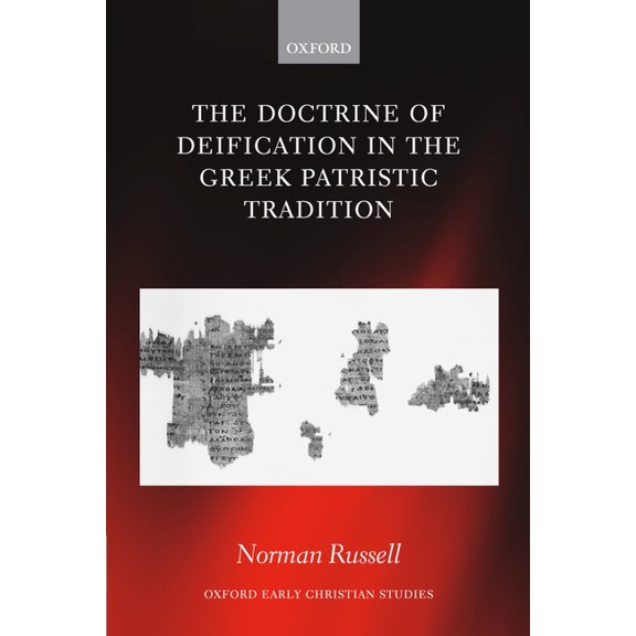 Oxford Early Christian Studies The Doctrine of Deification in the Greek Patristic Tradition, (Hardcover)