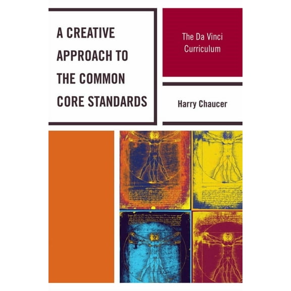 A Creative Approach to the Common Core Standards: The Da Vinci Curriculum, (Hardcover)