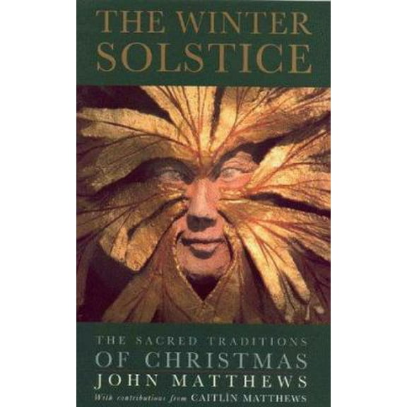 Pre-Owned The Winter Solstice: The Sacred Traditions of Christmas (Hardcover) 0835607690 9780835607698