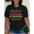 thumbnail image 1 of Women's Religious Slogan Print T-Shirt - 100% Cotton Casual Crew Neck Tee with 'Keep on Praying, God is Listening' Graphic, Knit Fabric, Regular Length - All Season Comfort, 1 of 6