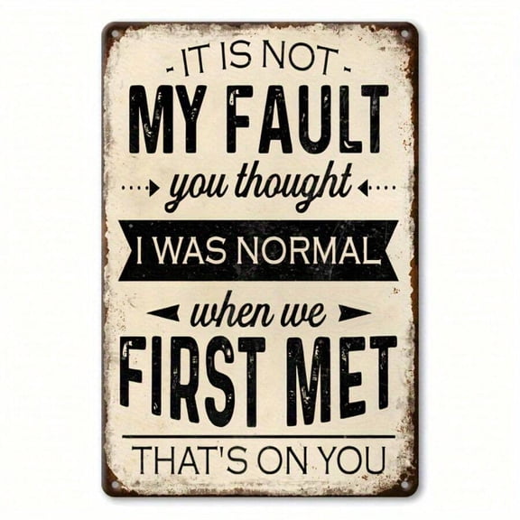 Sarcastic Vintage Metal Sign (20.32cm X 30.48cm) - 'My Bad, You Thought I Was Normal' Funny Wall Art For Home, Garage, Cafe, Bar, And Garden Decor - Perfect Holiday Gift