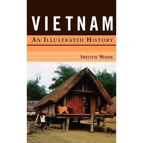 Illustrated Histories (Hippocrene) Vietnam: An Illustrated History, (Paperback)