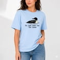 thumbnail image 3 of I'm Just Here For The Loons T-Shirt – Birdwatching Humor Theme – Casual Enthusiast Wear, 3 of 6