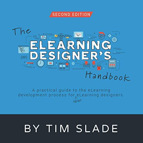 Pre-Owned The eLearning Designer's Handbook: A Practical Guide to the eLearning Development Process for New eLearning Designers, 9798615125300, , Paperback,