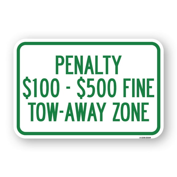 SignMission A-1824-23334 18 x 24 in. Aluminum Sign - Penalty Dollar 100-500 Fine Tow-Away Zone