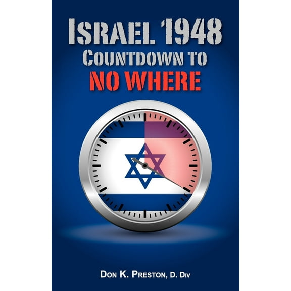 Israel 1948: Countdown To No Where (Paperback)