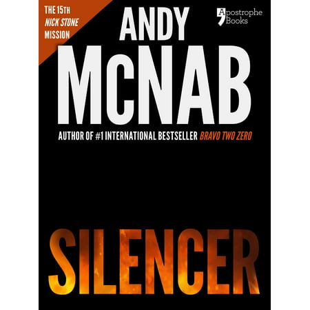Silencer (Nick Stone Book 15): Andy McNab's best-selling series of Nick Stone thrillers - now available in the US, with bonus material -