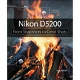 thumbnail image 1 of Pre-Owned Nikon D5200: From Snapshots to Great Shots (Paperback) 0321913124 9780321913128, 1 of 1