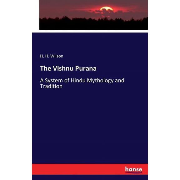 The Vishnu Purana: A System of Hindu Mythology and Tradition, (Paperback)
