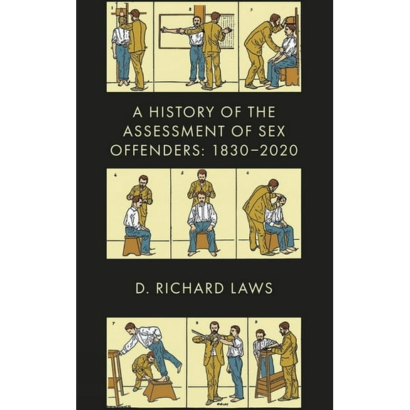 A History of the Assessment of Sex Offenders: 1830-2020, (Hardcover)