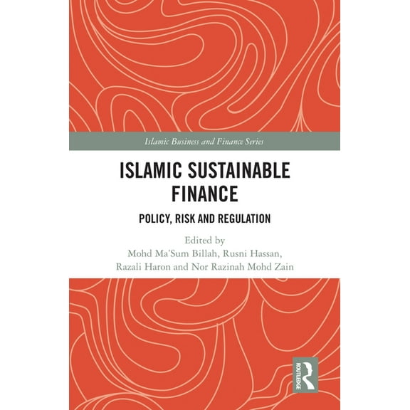 Islamic Business and Finance Islamic Sustainable Finance: Policy, Risk and Regulation, (Hardcover)