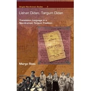 Gorgias Neo-Aramaic Studies: Lishan Didan, Targum Didan : Translation Language in a Neo-Aramaic Targum Tradition (Hardcover)
