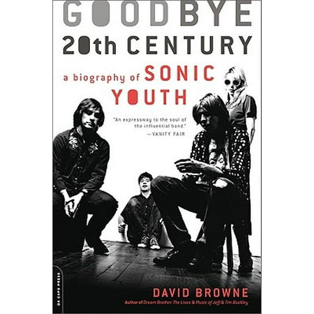 Goodbye 20th Century : A Biography of Sonic Youth (Best Drawing Of Sonic)