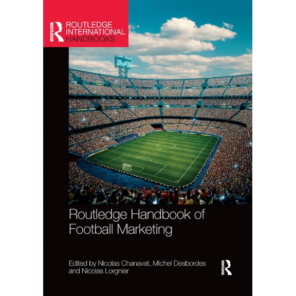 Routledge International Handbooks Routledge Handbook of Football Marketing, (Paperback)