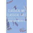 thumbnail image 1 of Pre-Owned Classical Me, Classical Thee: Squander Not Thine Education (Paperback) 1591282098 9781591282099, 1 of 1