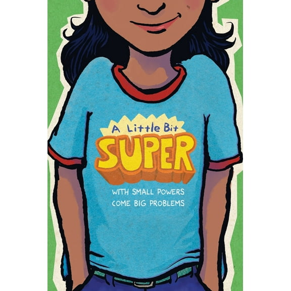 A Little Bit Super: With Small Powers Come Big Problems, (Paperback)