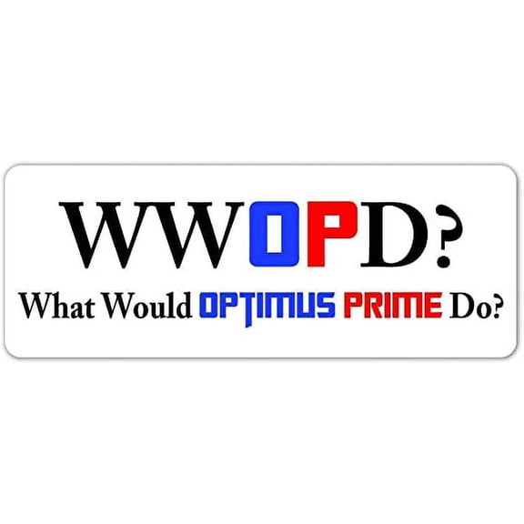 WWOPD What Would Optimus Prime Do Vinyl Decal Bumper Sticker