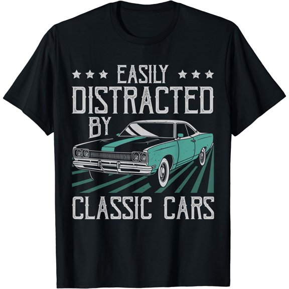 Easily Distracted By Classic Cars Funny Old Vintage Car Guy T-Shirt