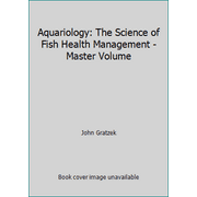 Aquariology: The Science of Fish Health Management - Master Volume, Used [Hardcover]