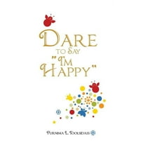 Dare to Say "I'm Happy" (Hardcover)